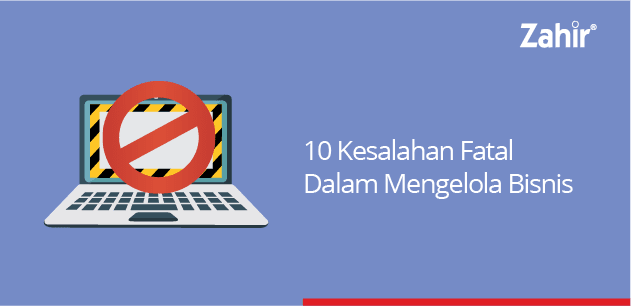 10 kesalahan fatal dalam mengelola bisnis