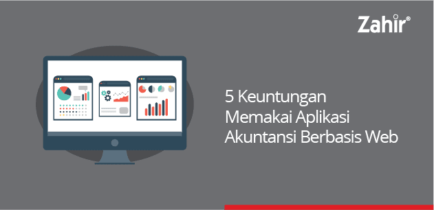 5 keuntungan memakai aplikasi akuntansi web