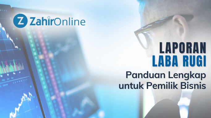 Laporan laba Rugi panduan Lengkap Untuk Pemilik Bisnis